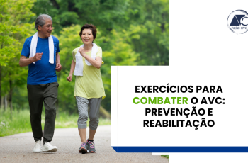 EXERCÍCIOS PARA COMBATER O AVC - PREVENÇÃO E REABILITAÇÃO